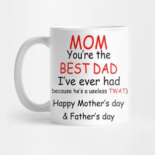 Father's Day Mom You're The Best Dad I've Ever Had Mug